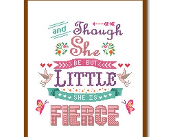 Modern Cross Stitch Pattern "Though she be but Little, she is Fierce" Shakespeare Nursery Girl Humour quote Text wall art gift
