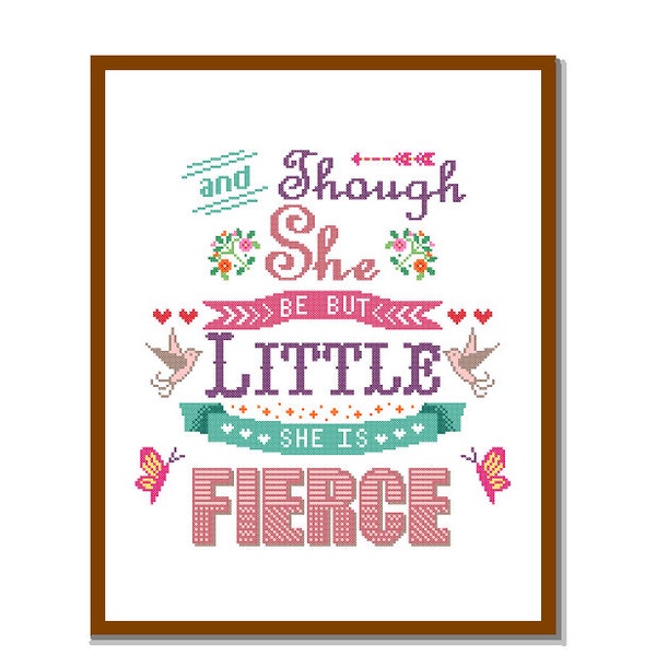 Modern Cross Stitch Pattern "Though she be but Little, she is Fierce" Shakespeare Nursery Girl Humour quote Text wall art gift