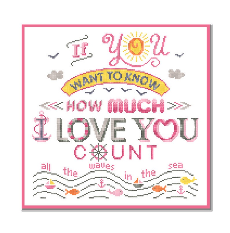 Nautical Cross Stitch Pattern If you want to know how much I love you count all he waves in the sea Girl quote Nursery Text Pink anchor image 1