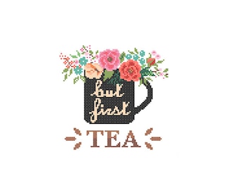 But First Tea Cross Stitch Pattern cross stitch Floral Tea Mug cross stitch coffee lovers Modern cross stitch pattern