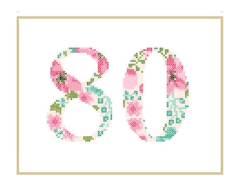 Floral 80 Cross Stitch Pattern 80th birthday cross stitch 80th Anniversary cross stitch Birthday Wedding Anniversary Eighty