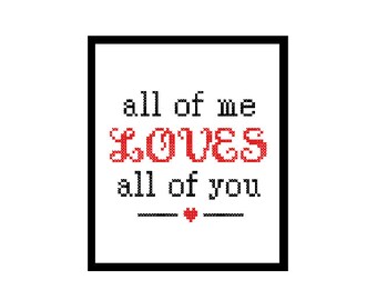 Instant Download Cross Stitch Pattern "All of me Loves"  Love Valentine quote heart Text Wedding Anniversary wall art cross stitch gift