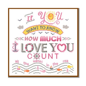 Nautical Cross Stitch Pattern If you want to know how much I love you count all he waves in the sea Girl quote Nursery Text Pink anchor image 2