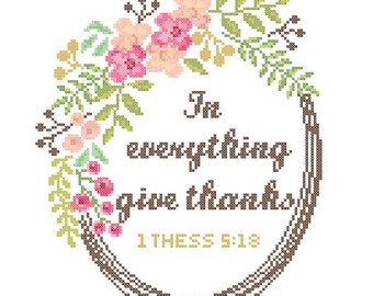 Modern Cross Stitch Pattern Thess 5:18 In everything give thanks Bible cross stitch Bible verse scripture cross stitch floral motivational