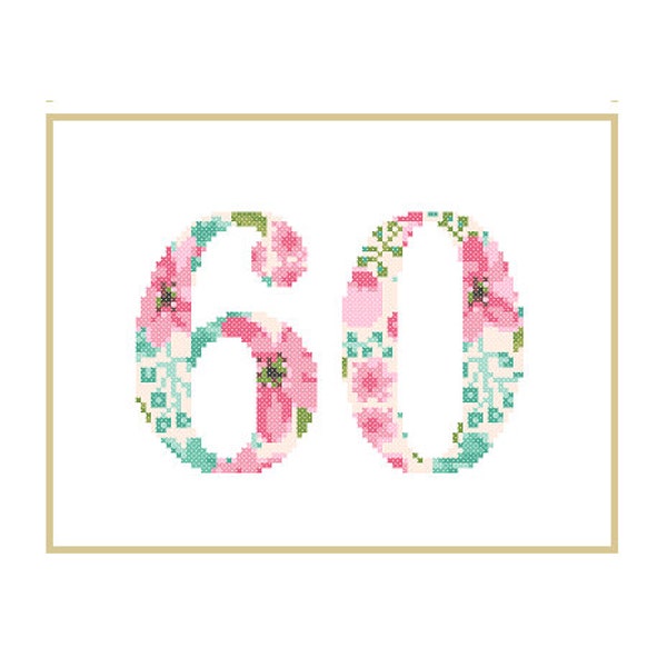 Floral 60 Cross Stitch Pattern 60th birthday cross stitch 60th Anniversary cross stitch Birthday Wedding Anniversary Sixty