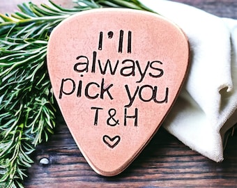 I'll Always Pick You Hand Stamped Guitar Pick, Valentine's Day Gift For Men, Custom Pick, Copper Pick For Him, Anniversary Gift For Husband