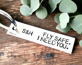 Fly Safe I Need You Hand Stamped Keychain, Fly Safe Keychain, Traveler Gift, Husband Gift, Wife Gift, Pilot Gift, Flight Attendant Gift