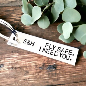 Fly Safe I Need You Hand Stamped Keychain, Fly Safe Keychain, Traveler Gift, Husband Gift, Wife Gift, Pilot Gift, Flight Attendant Gift