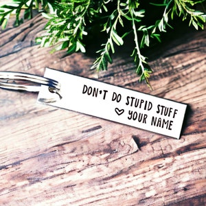 Don't Do Stupid Stuff Keychain, Aluminum New Driver Gift