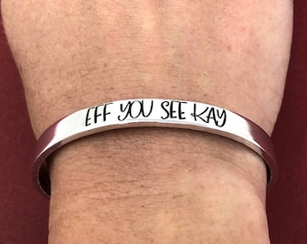 Eff You See Kay Hand Stamped Bracelet Quote Bracelet, Inappropriate Language, Vulgar Bracelet, Curse Word Jewelry, Christmas Gift For Friend