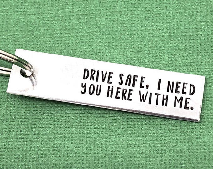 Drive Safe I Need You Keychain Initials Keychain Etsy