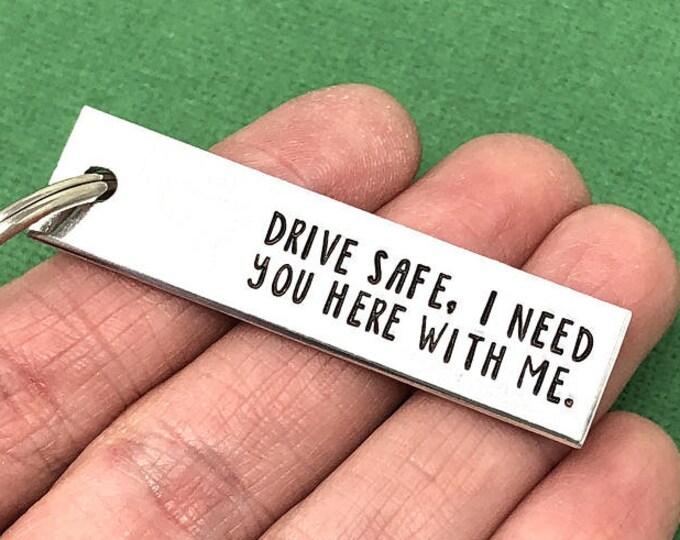 Drive Safe I Need You Keychain Initials Keychain Etsy