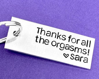 Thanks For All The Orgasms Keychain, Husband Gift Valentines Day Gift For Him, Boyfriend Gift, Anniversary Gift Funny Naughty Gift Mens Gift