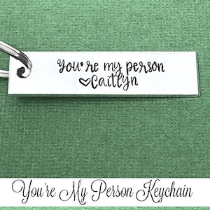 You're My Person Keychain, Sister Gift, Boyfriend Gift, Girlfriend Gift, Friend Gift, Anniversary Gift Mens Gift Personalized Gift From Wife