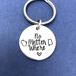 No Matter Where Keychain Long Distance Relationship Gift State Keychain Boyfriend Gift Personalized Gift Valentines Day Gift Girlfriend Gift