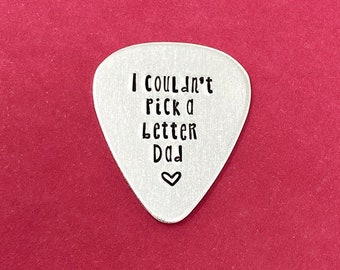 I Couldn't Pick A Better Dad Pick - Guitar Pick For Dad - Father's Day Gift - Birthday Gift For Dad From Daughter - Hand Stamped Guitar Pick