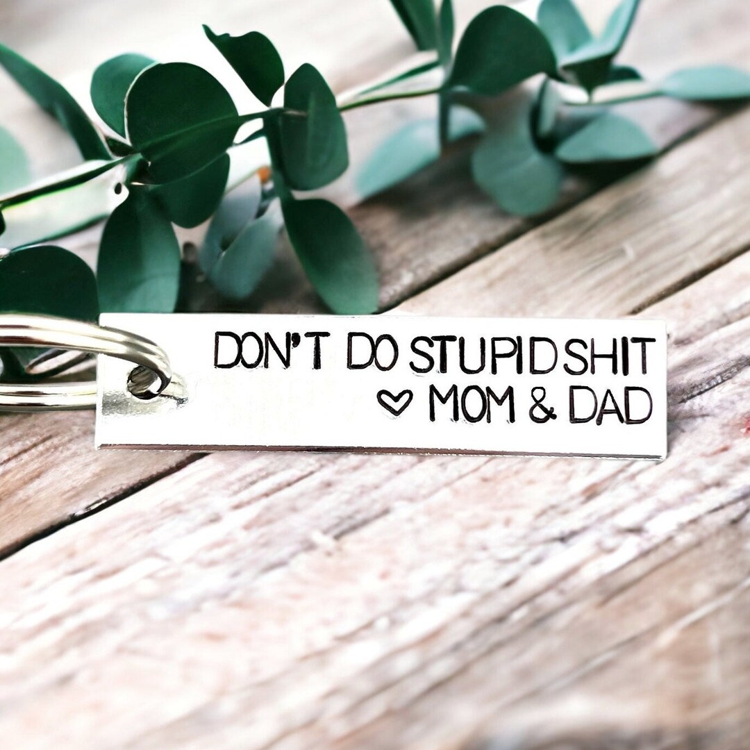 Don't Do Stupid Shit Keychain, Hand Stamped Gift for Teen Daughter Son ...