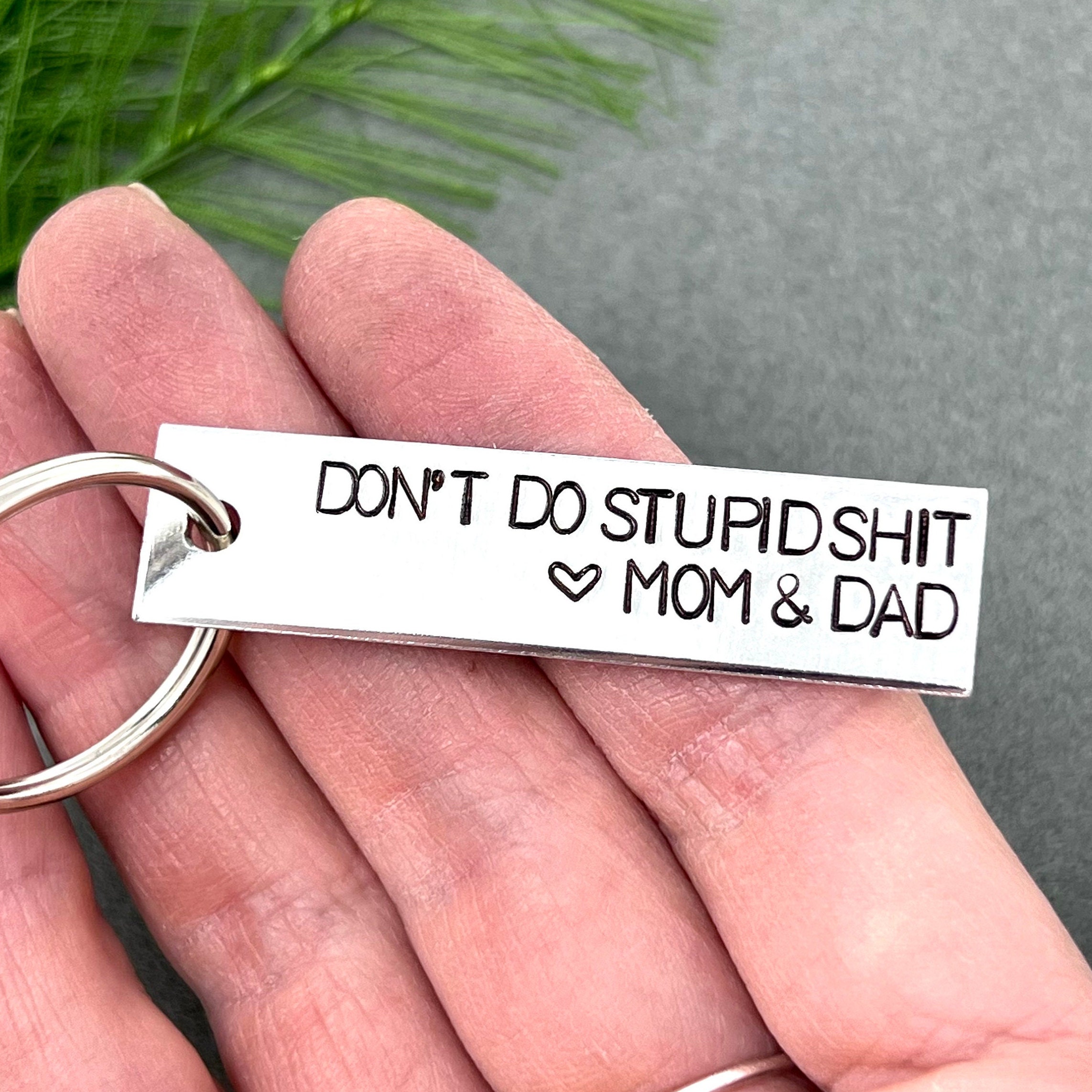 Don't Do Stupid Shit Keychain – Cloth And Pine Gifts