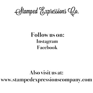 May include: Stamped Expressions Co. logo with green foliage and the text "Follow us on: Instagram Facebook" and "Also visit us at: www.stampedexpressionscompany.com"