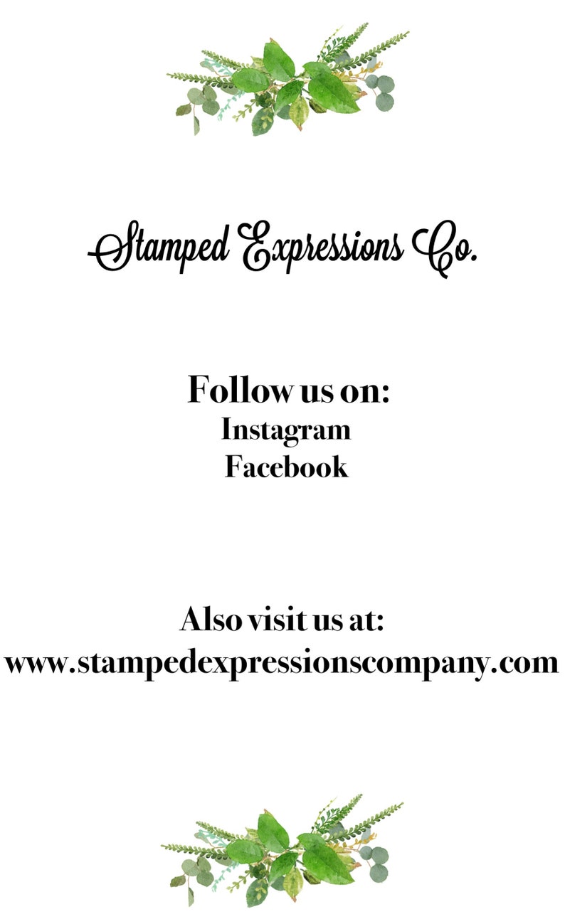 May include: Stamped Expressions Co. logo with green foliage and the text "Follow us on: Instagram Facebook" and "Also visit us at: www.stampedexpressionscompany.com"
