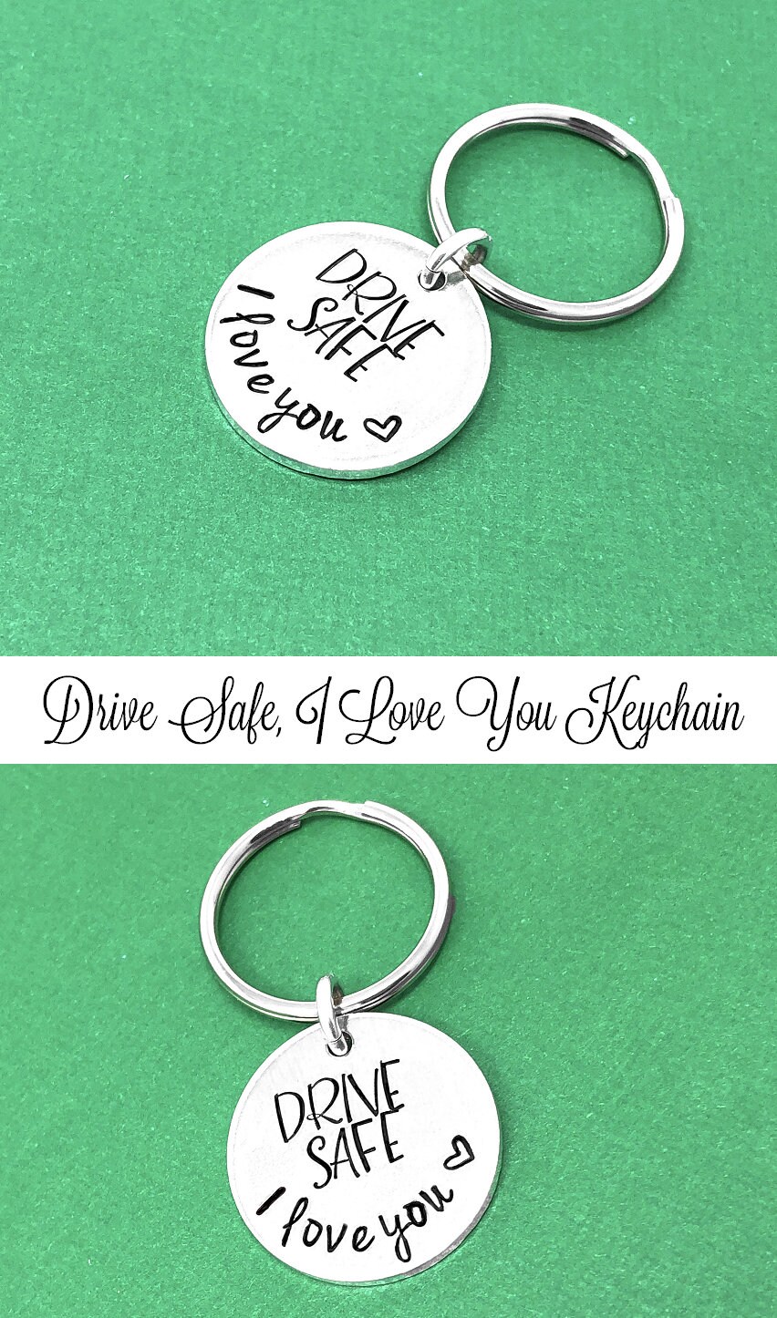 Drive Safe I Love You Keychain Drive Safe Keychain Valentines Etsy