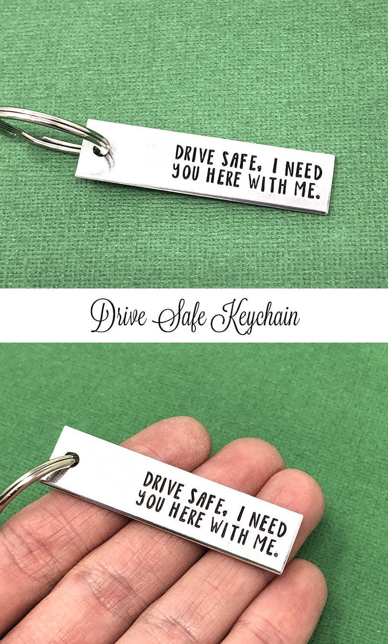Drive Safe Keychain Drive Safe I Need You Here With Me Hand Etsy