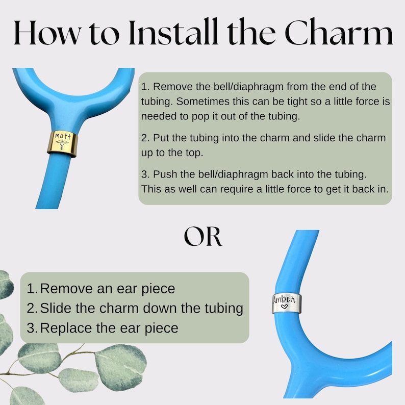 May include: Image showing instructions on how to install a charm on a stethoscope. The text reads "How to Install the Charm". Two methods are shown, with step-by-step instructions. The stethoscope is light blue, and the charms are gold and silver.