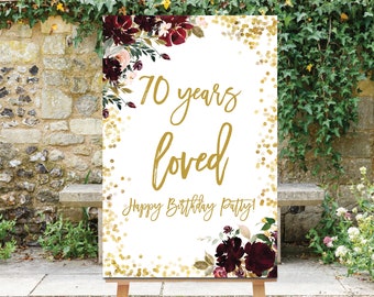 70 Years Loved Sign, 70th Birthday Welcome Sign, 70th Birthday Decor, Floral Birthday Sign, Burgundy Flowers Birthday Sign, Gold Confetti