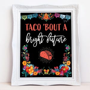 Taco bout a bright future Sign, Graduation 2025, Fiesta Grad Decorations, Grad Party Sign, INSTANT DOWNLOAD, Printable Fiesta