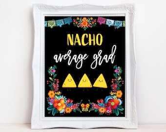 Nacho Average Grad Party Sign, Fiesta Graduation Nacho Bar Sign, Colorful Flowers, Papel Picado, PDF JPG Instant Download, Fiesta Decoration