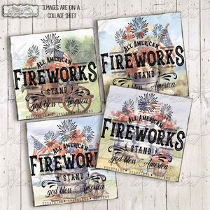 May include: Four digital collage sheets featuring a vintage-style design with the text "All American Fireworks Stand God Bless America" and illustrations of fireworks, flowers, and a wagon.
