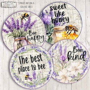 May include: Four round images with bee and lavender themes. One says "Bee happy", another "Sweet like honey", a third "The best place to bee", and the last "Bee kind". Each image has a vintage, distressed background.