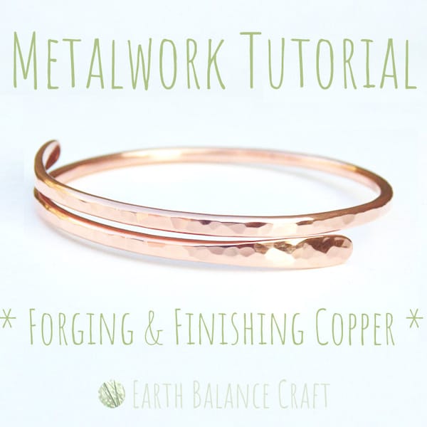 Copper Bangle Tutorial, Learn to Make Jewelry, Hand Forge Tutorial, Downloadable Tutorial, DIY Project, Make a Bracelet, Metal Work PDF