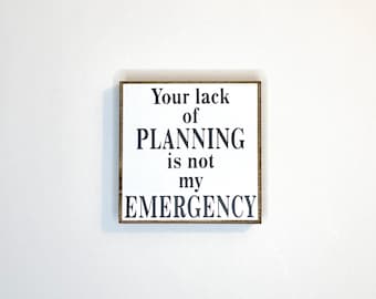 Funny Wooden Table Decor Sign, Emergency Saying, Shelf Sitter