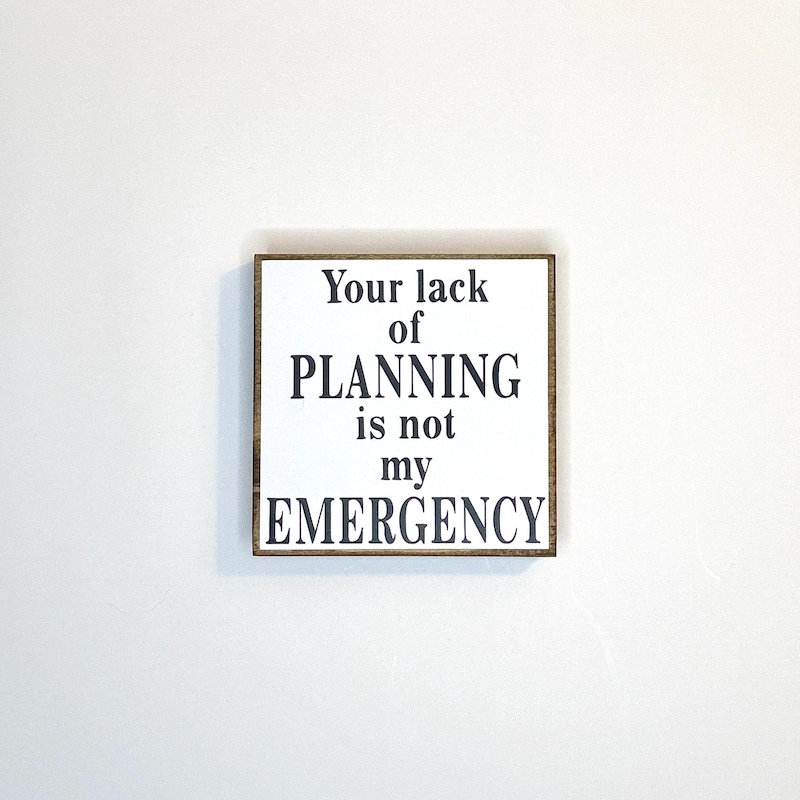 Not My Sign Sign Your Emergency is Not My Emergency Sign - Etsy