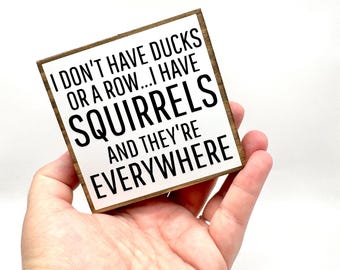 Ducks & Squirrels Wood Table Decor Sign: Workplace Humor