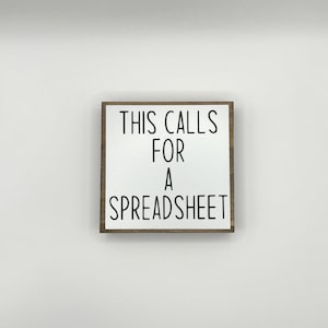 This Calls for a Spreadsheet White & Black Small Table Decor Sign Accent Sign, Desk Shelf Decor, Tiered Tray, Gift, Work Humor, Accessory