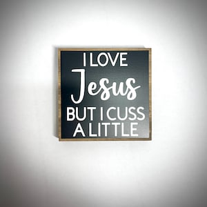 I Love Jesus But I Cuss A Little Wood Sign - Tiered Tray Decor