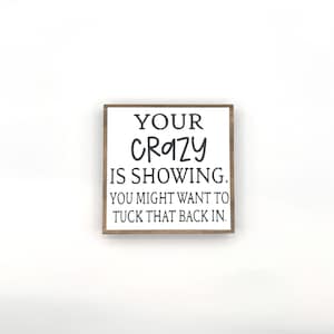 Your Crazy is Showing 3.5" White & Black Mini Sign, Shelf Decor, Tiered Tray, Gift, Accessory, Office Work Humor