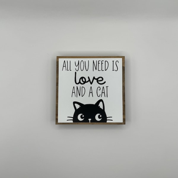 All You Need is Love and a Cat White & Black, Small, Table Shelf Desk Sign, Accent Sign, Tiered Tray, Gift, Accessory, Pet Decor, Pet Lover