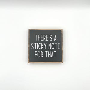 There's a Sticky Note for That Wood Decor Sign, Desk Shelf Sitter