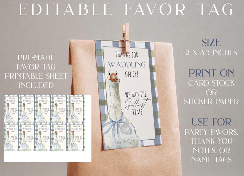 May include: Printable favor tag featuring a cartoon goose with a blue ribbon, a blue and white checkered background, and the text "Thanks for Waddling On By! We Had the Sillest Time". The tag measures 2 by 3.5 inches and can be printed on card stock or sticker paper. It is ideal for party favors, thank you notes, or name tags.