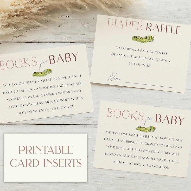 May include: Four printable baby shower card inserts. The cards have a cream background with mauve text and a green and yellow caterpillar illustration. The cards include text for a diaper raffle and book request.
