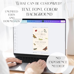 May include: A laptop displaying a baby shower invitation design with the text "Our little LOVEBUG is on its way." The screen also shows the text "What can be customized? Text, font, color, background." Additional text reads "Unlimited edits and downloads. No experience needed!"