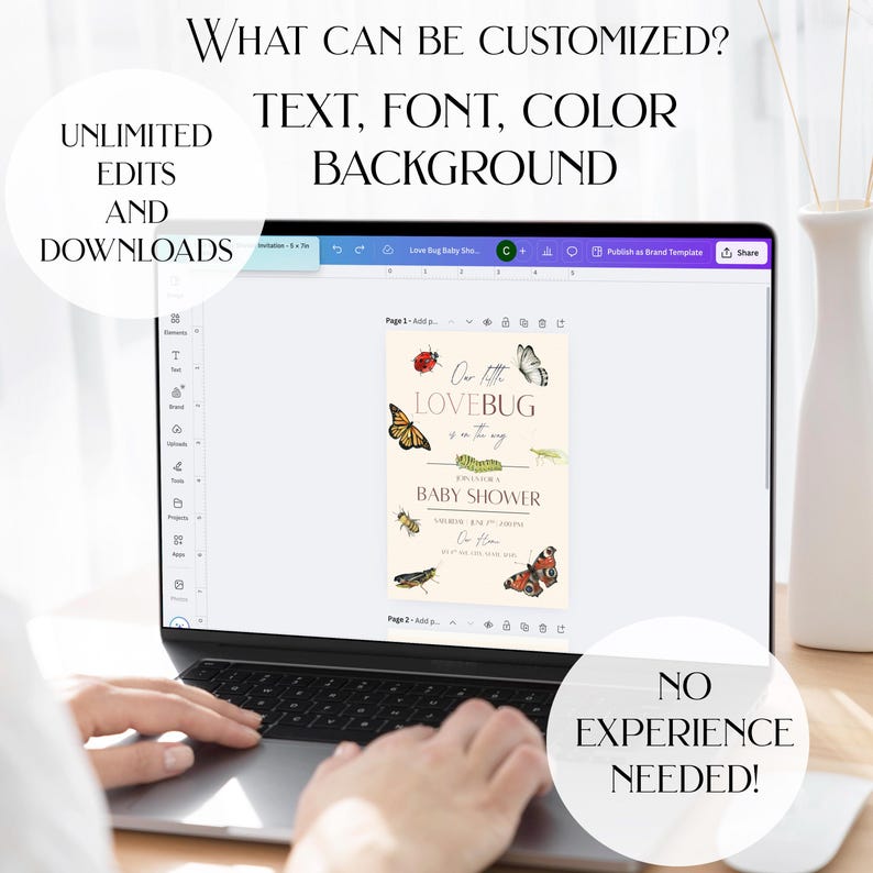 May include: A laptop displaying a baby shower invitation design with the text "Our little LOVEBUG is on its way." The screen also shows the text "What can be customized? Text, font, color, background." Additional text reads "Unlimited edits and downloads. No experience needed!"