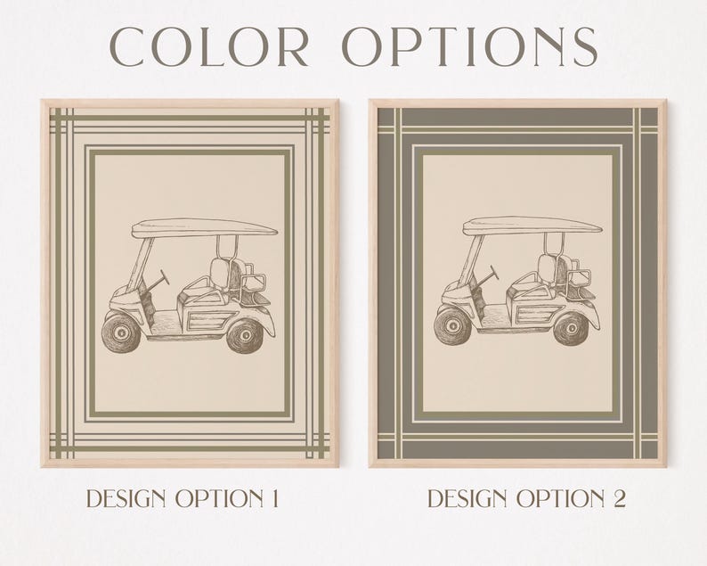 May include: Two framed art prints showcasing golf cart illustrations. The prints are in neutral tones, with the text "COLOR OPTIONS" at the top. Design Option 1 features a beige golf cart with a beige border, while Design Option 2 has a similar cart with a gray border.