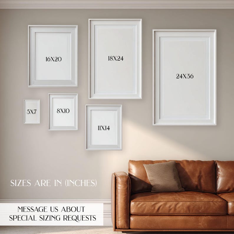 May include: A collection of white framed art prints in various sizes, including 16x20, 18x24, and 24x36 inches, displayed on a neutral wall. The text on the image indicates sizes are in inches and encourages special sizing requests.