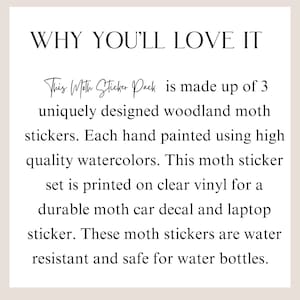 May include: A set of three uniquely designed woodland moth stickers. Each sticker is hand-painted with watercolors and printed on clear vinyl. The text "This Moth Sticker Pack is made up of 3" is visible in the image.