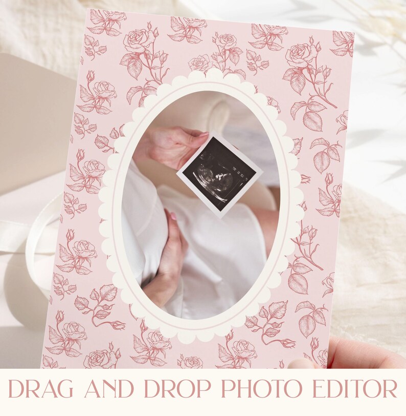May include: A pink card with a floral rose pattern and an oval frame. The frame contains an ultrasound image. The card has the text "DRAG AND DROP PHOTO EDITOR" at the bottom. The overall theme is pregnancy and baby announcements.