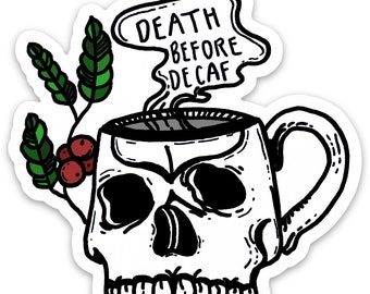 Death Vor Decaf wasserfester Aufkleber
